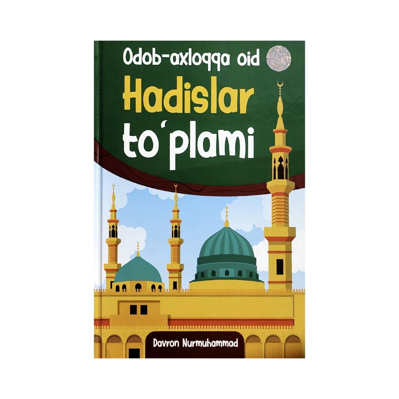 Odob axloqqa oid hadislar to'plami / lotin