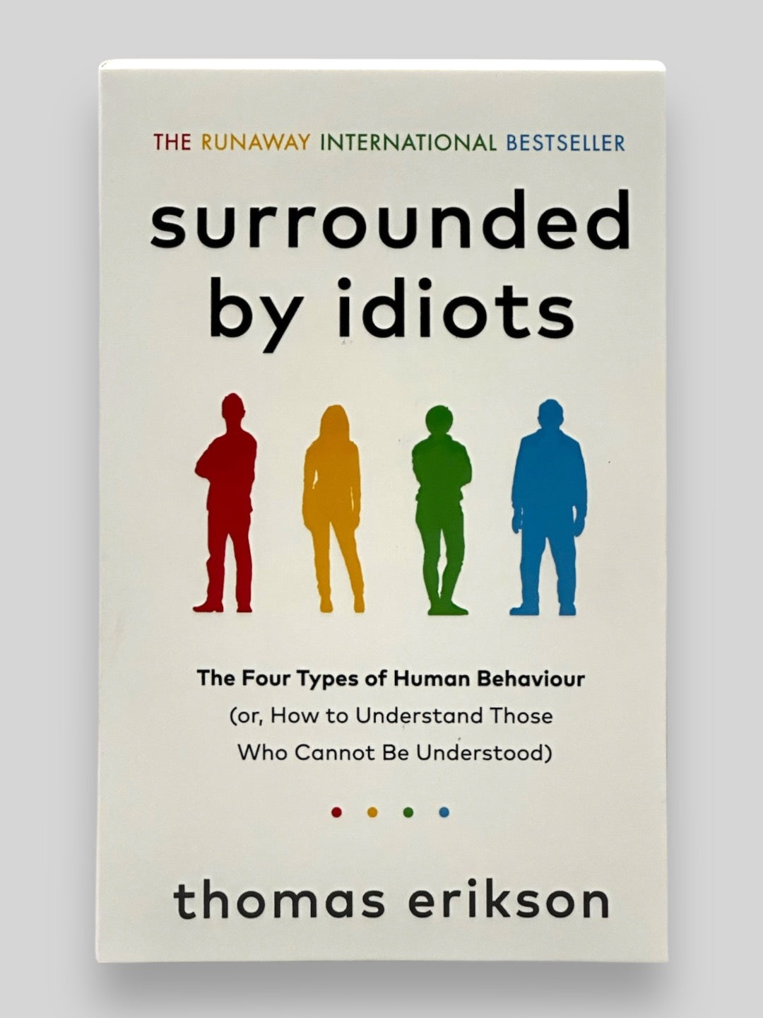 Surrounded by idiots